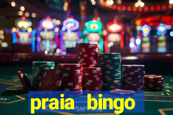 praia bingo dinheiro infinito 2022